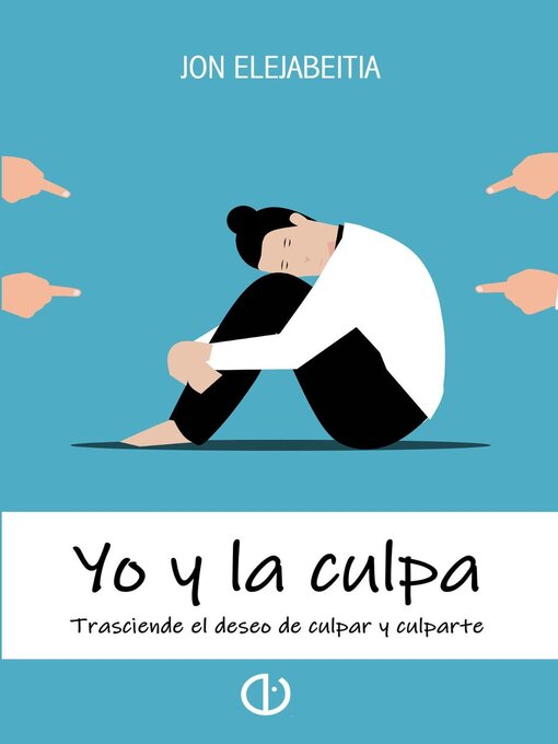 Title details for Yo y la culpa by Jon Elejabeitia - Available